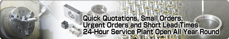 Quick Quotations, Small Orders, Urgent Orders and Short Lead Times 24-Hour Service Plant Open All Year Round